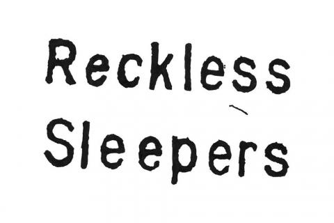 Reckless Sleepers